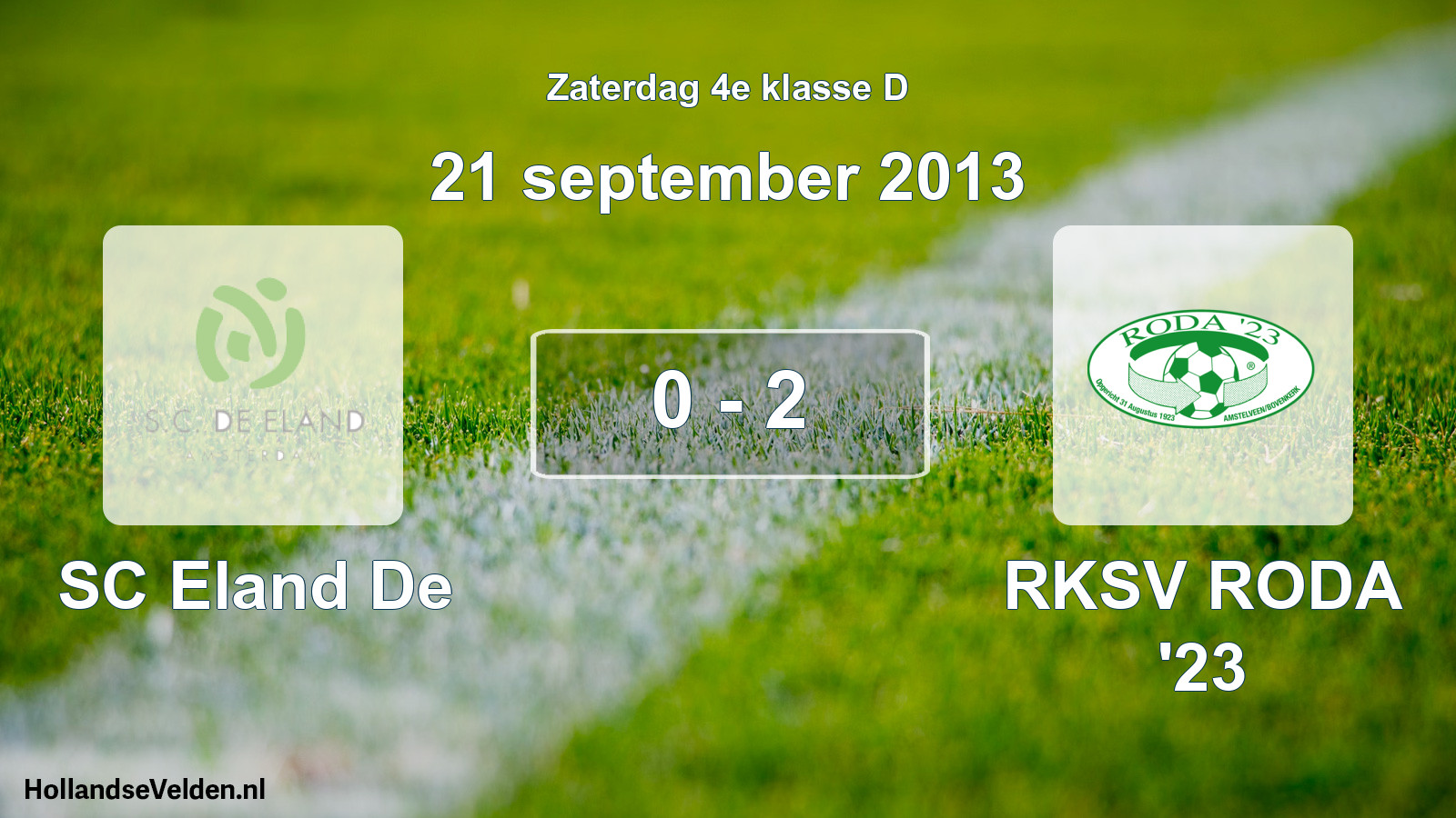 Total number of matches played: SC Eland De - RKSV RODA '23 0 - 2 (21 September 2013)