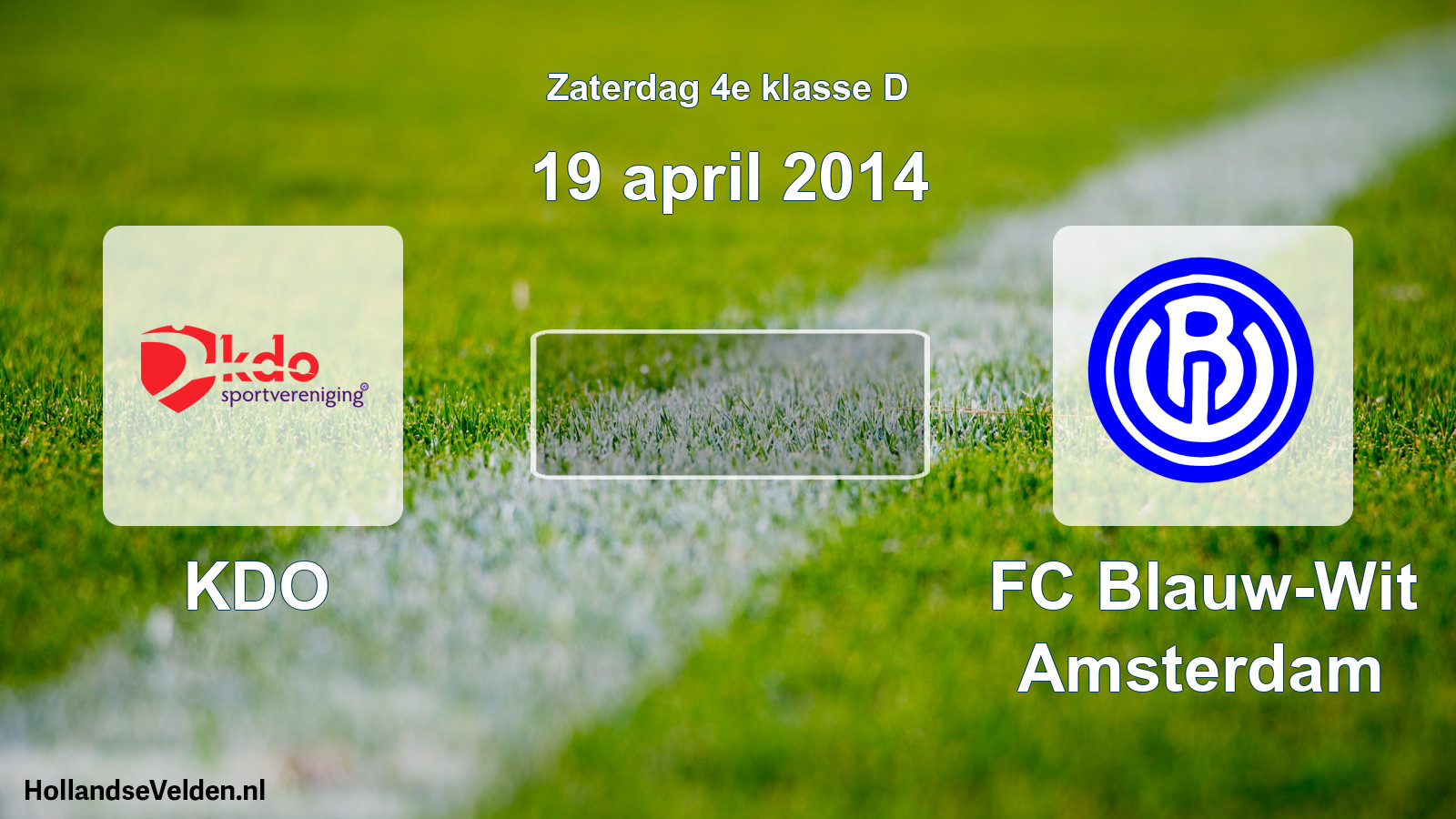 Scheduled Match: KDO - FC Blauw-Wit Amsterdam (19 April 2014)