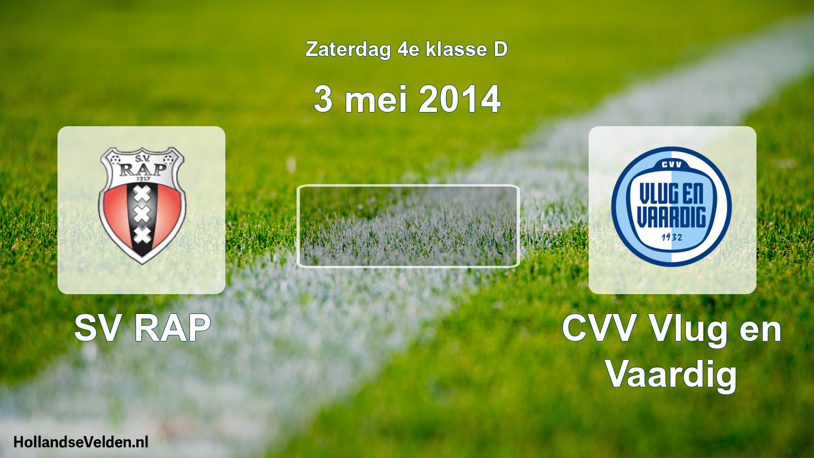 Scheduled Match: SV RAP - CVV Vlug en Vaardig (3 May 2014)