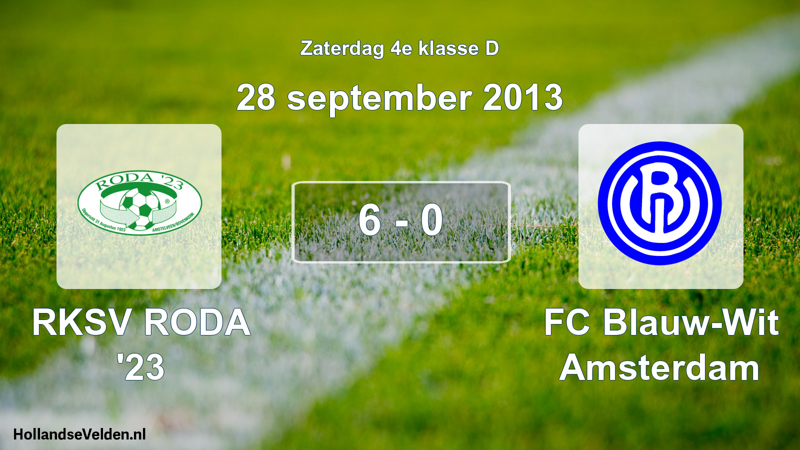 Total number of matches played: RKSV RODA '23 - FC Blauw-Wit Amsterdam 6 - 0 (28 September 2013)