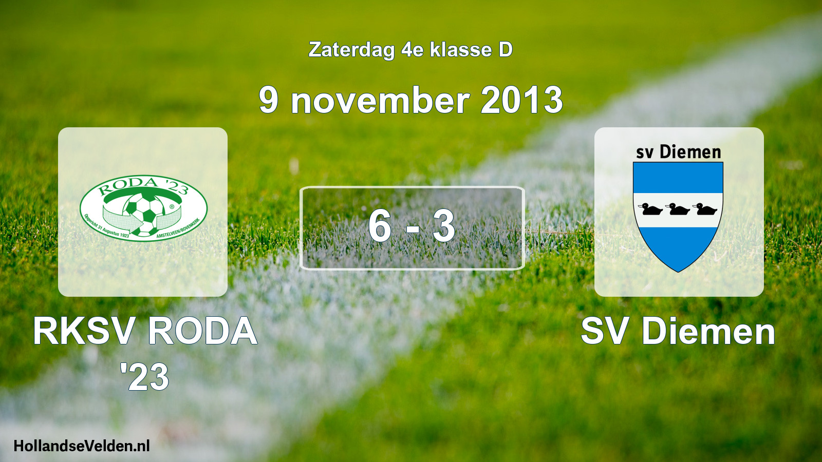 Total number of matches played: RKSV RODA '23 - SV Diemen 6 - 3 (9 November 2013)