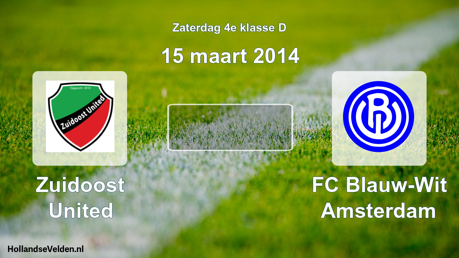 Scheduled Match: Zuidoost United - FC Blauw-Wit Amsterdam (15 March 2014)