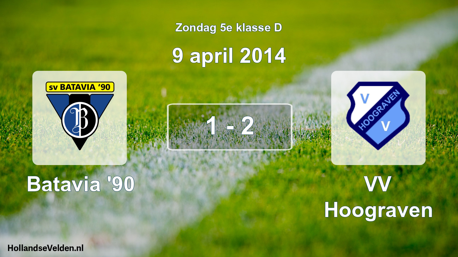 Total number of matches played: Batavia '90 - VV Hoograven 1 - 2 (9 April 2014)