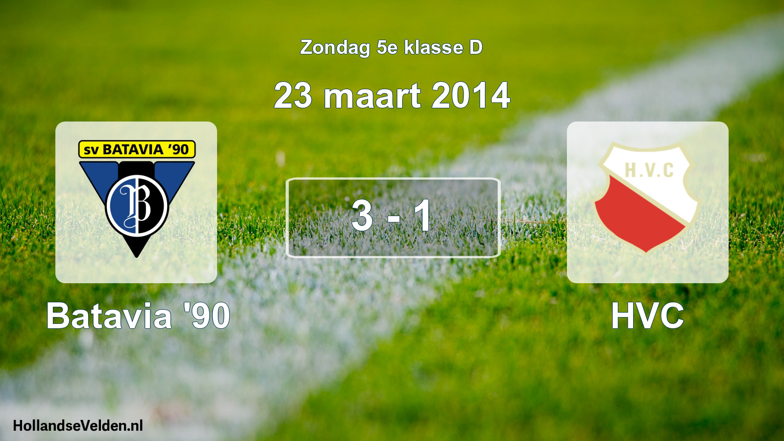 Total number of matches played: Batavia '90 - HVC 3 - 1 (23 March 2014)