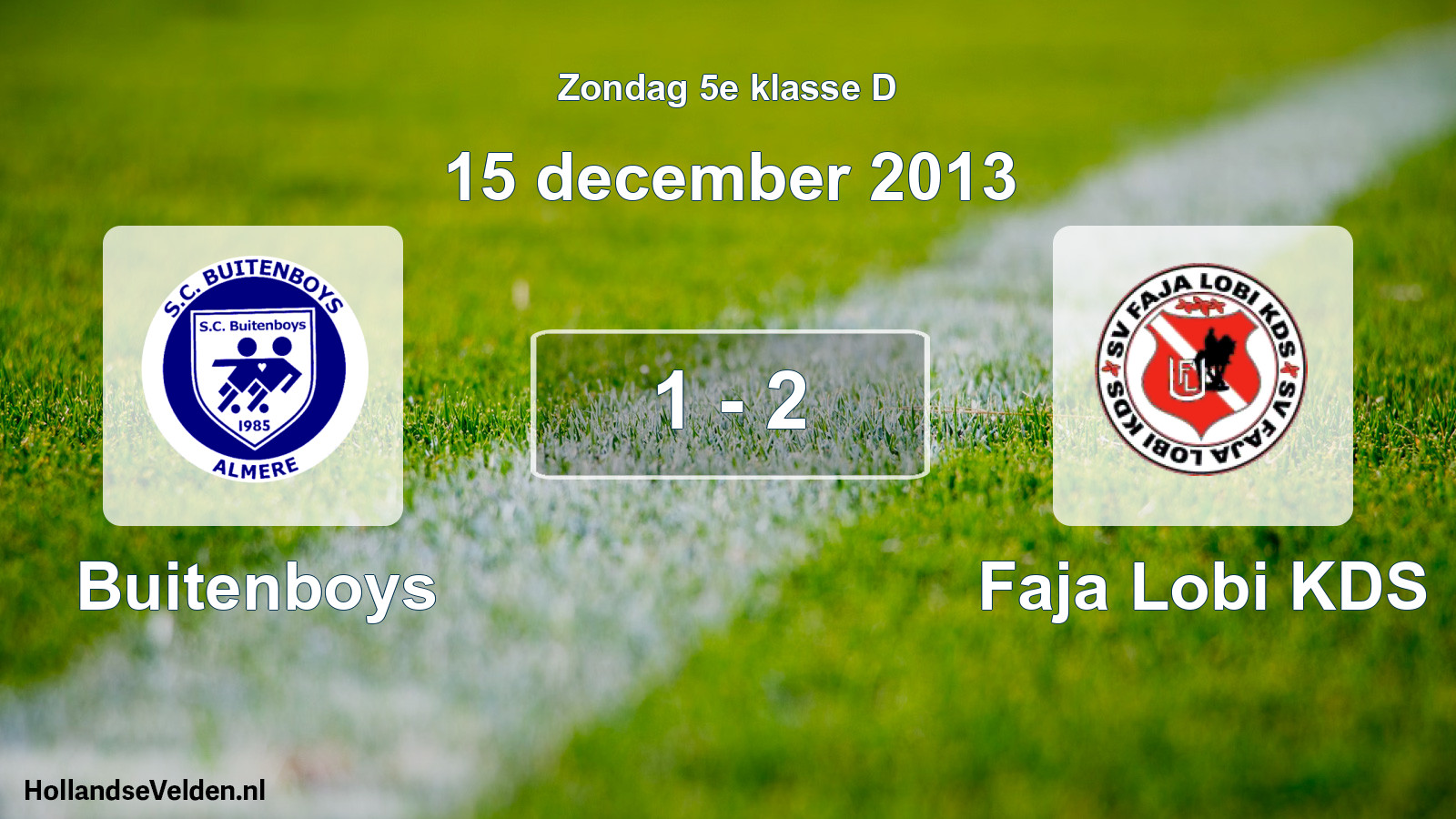Total number of matches played: Buitenboys - Faja Lobi KDS 1 - 2 (15 December 2013)