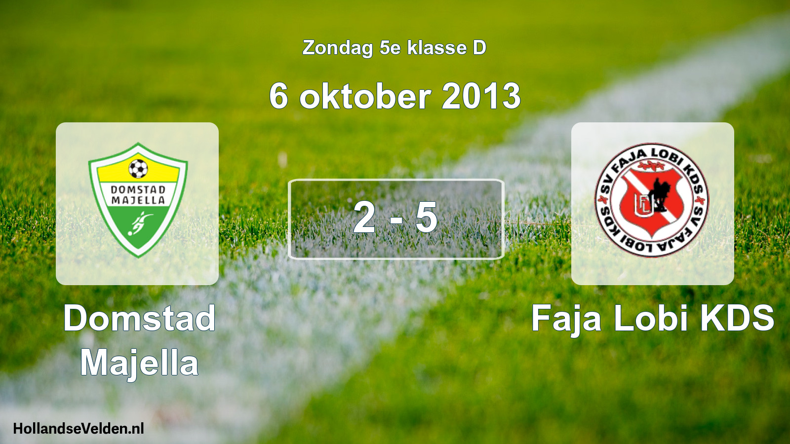 Total number of matches played: Domstad Majella - Faja Lobi KDS 2 - 5 (6 October 2013)