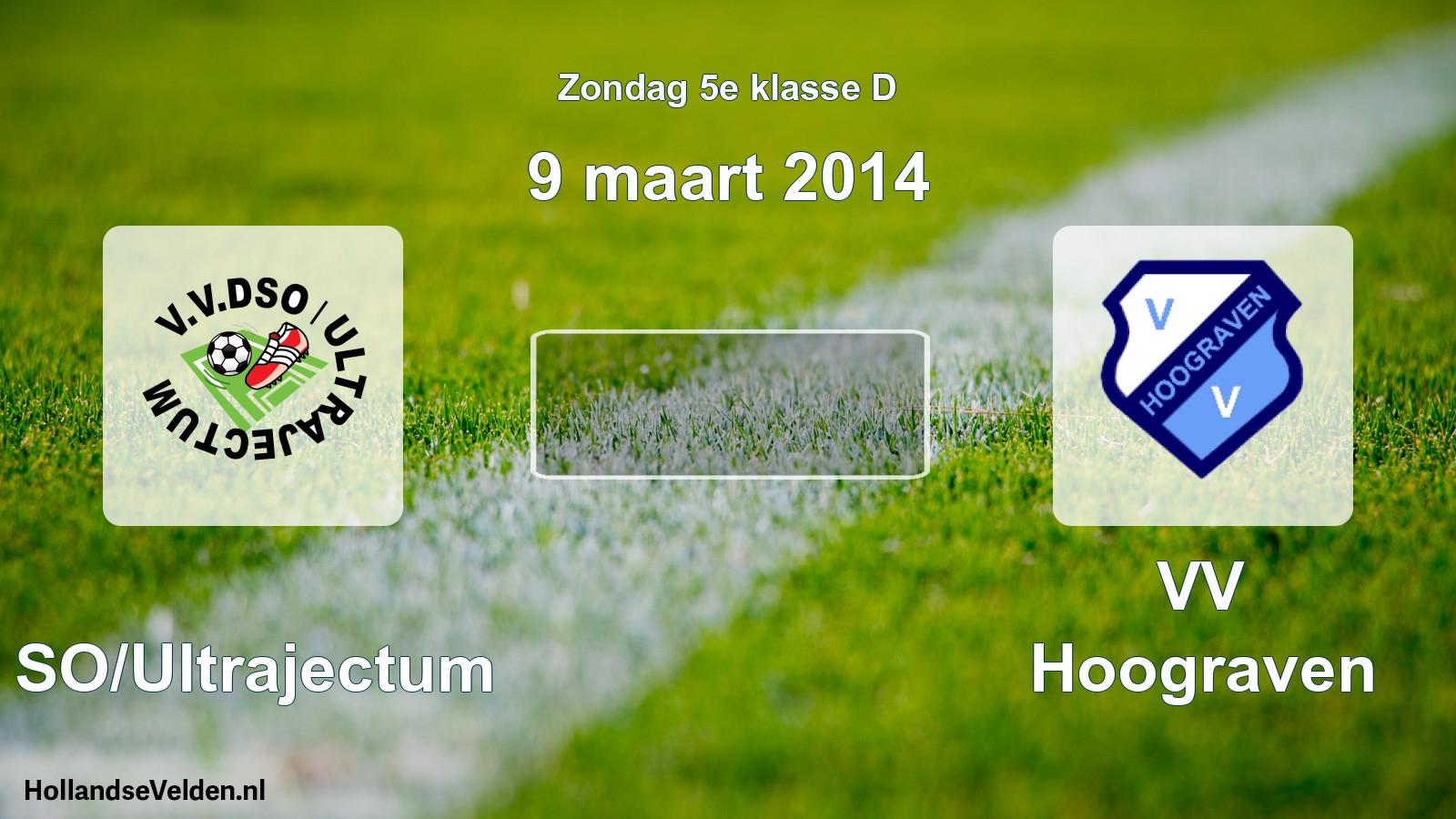 Scheduled Match: DSO/Ultrajectum - VV Hoograven (9 March 2014)