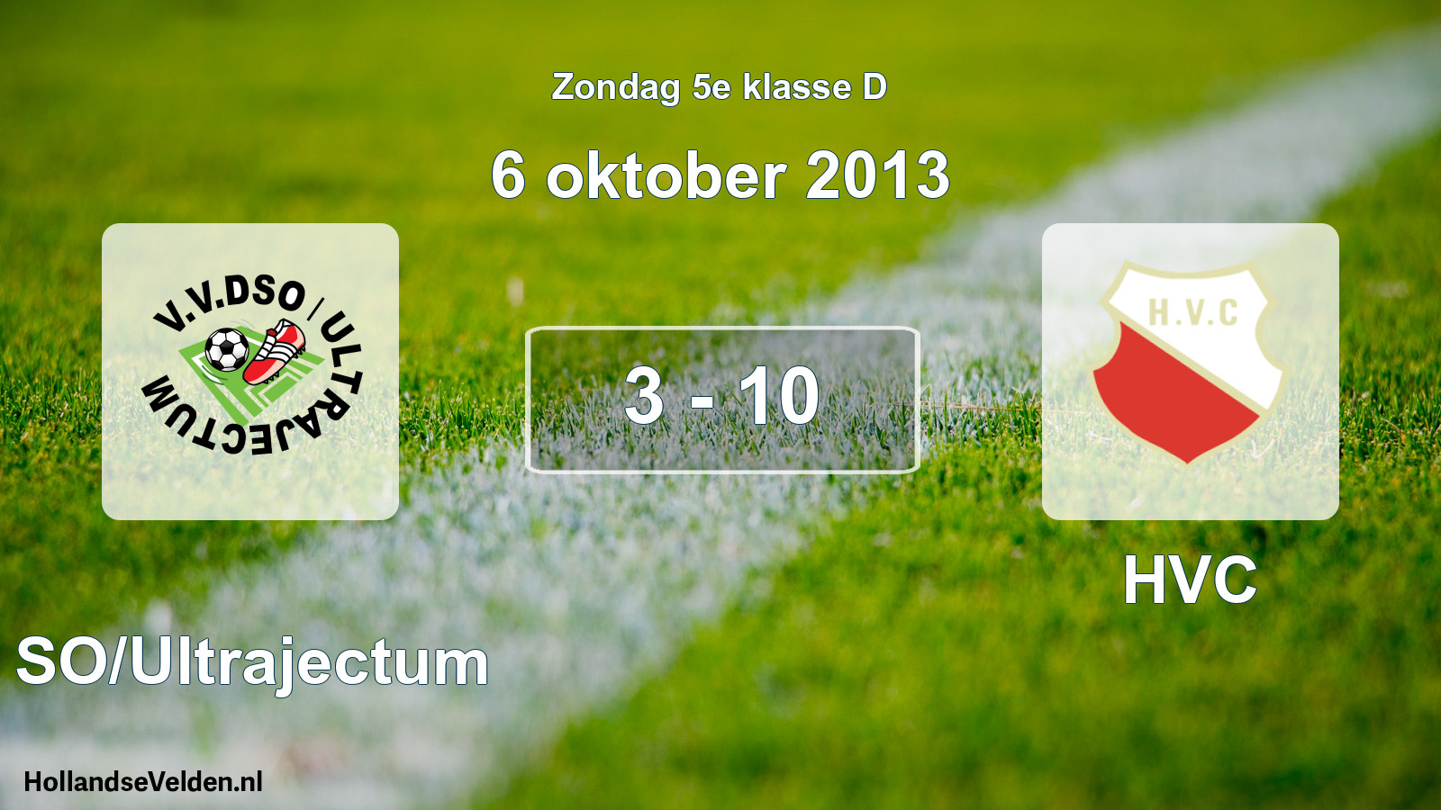 Total number of matches played: DSO/Ultrajectum - HVC 3 - 10 (6 October 2013)