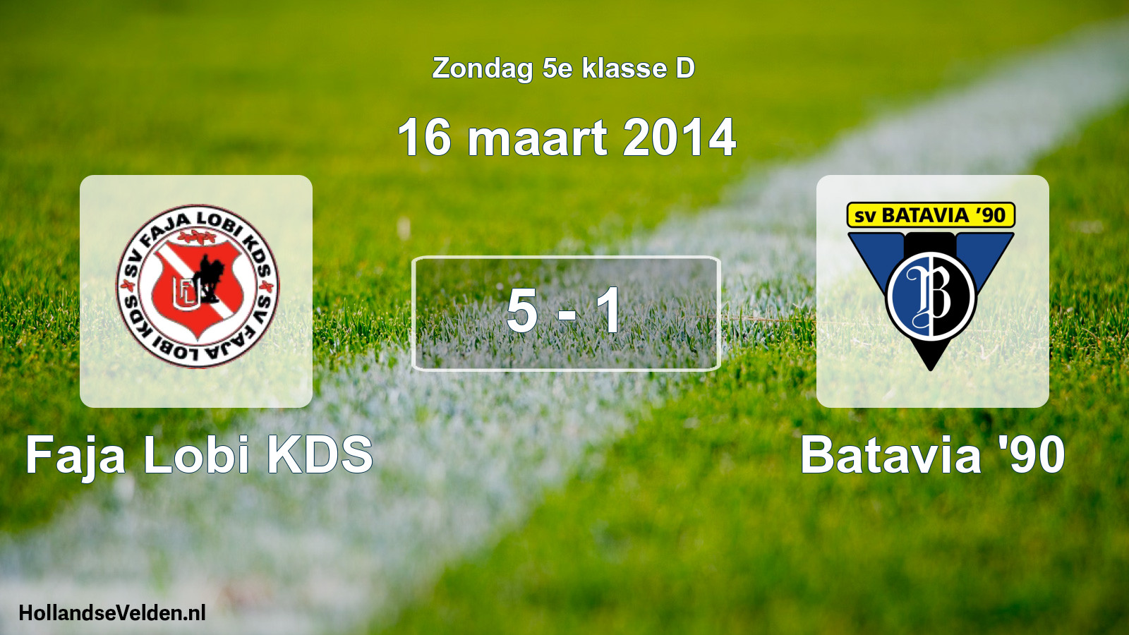 Total number of matches played: Faja Lobi KDS - Batavia '90 5 - 1 (16 March 2014)
