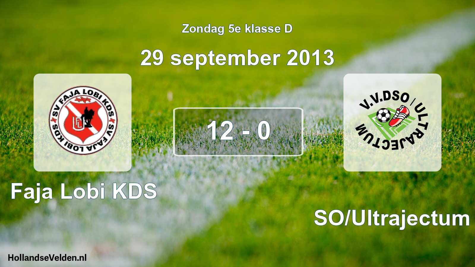 Total number of matches played: Faja Lobi KDS - DSO/Ultrajectum 12 - 0 (29 September 2013)