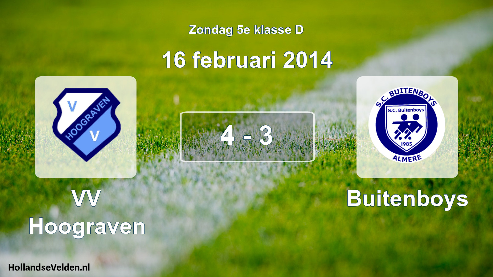 Total number of matches played: VV Hoograven - Buitenboys 4 - 3 (16 February 2014)