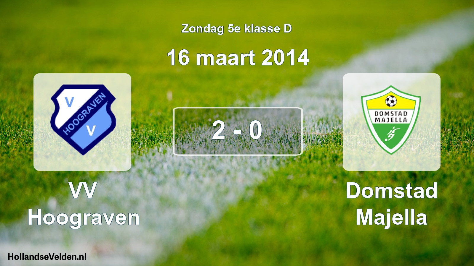 Total number of matches played: VV Hoograven - Domstad Majella 2 - 0 (16 March 2014)