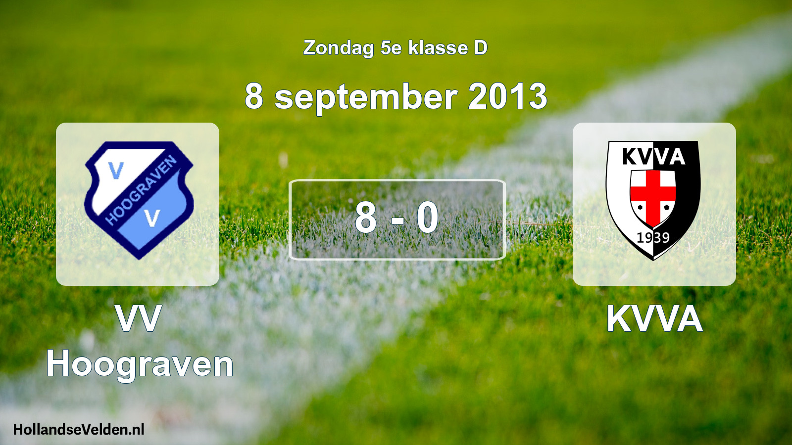 Total number of matches played: VV Hoograven - KVVA 8 - 0 (8 September 2013)
