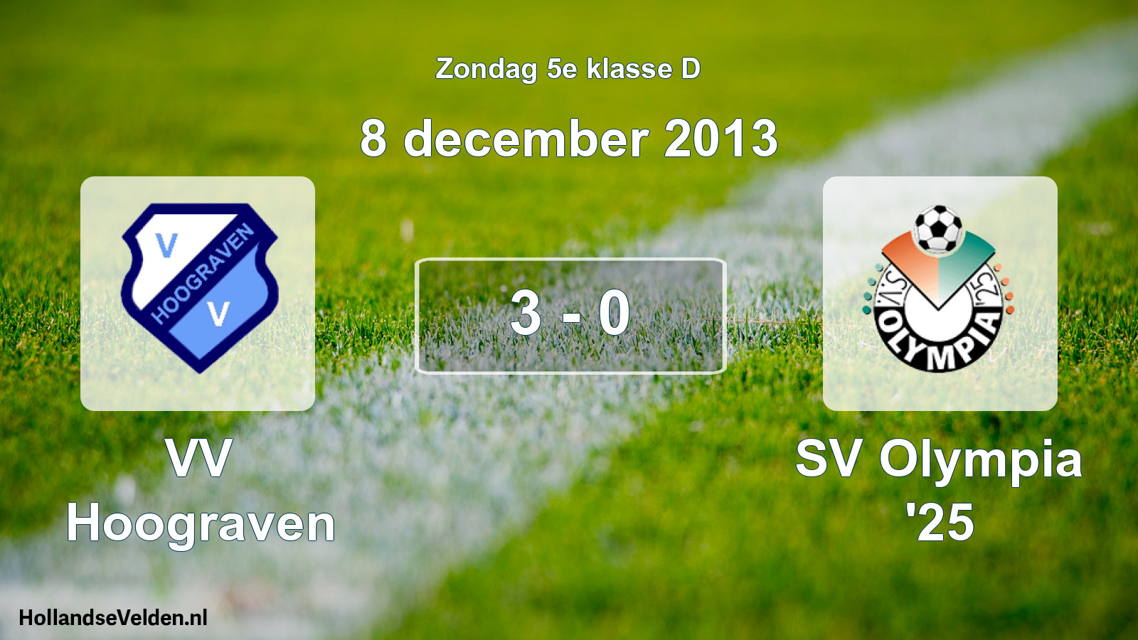 Total number of matches played: VV Hoograven - SV Olympia '25 3 - 0 (8 December 2013)
