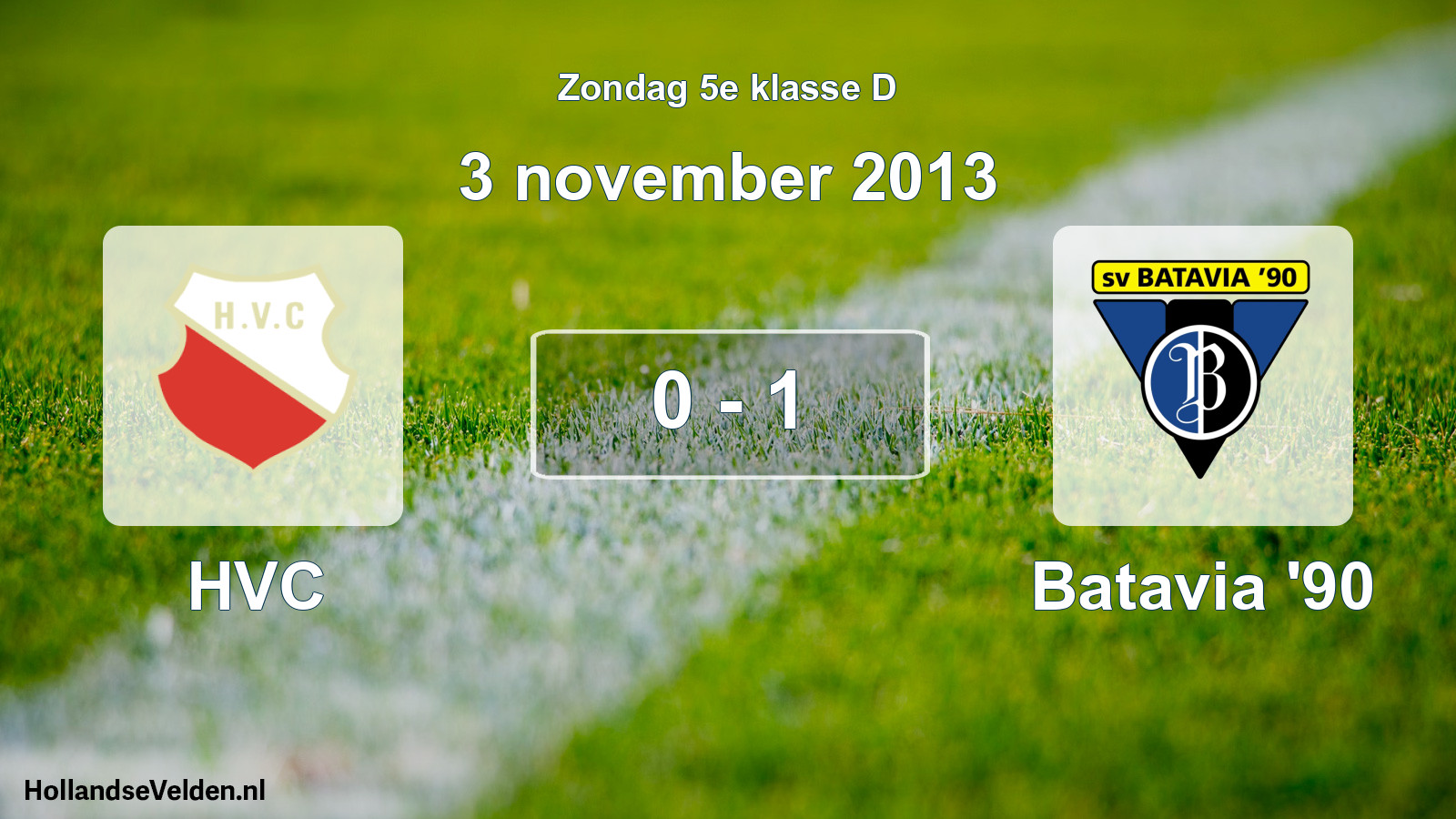 Total number of matches played: HVC - Batavia '90 0 - 1 (3 November 2013)