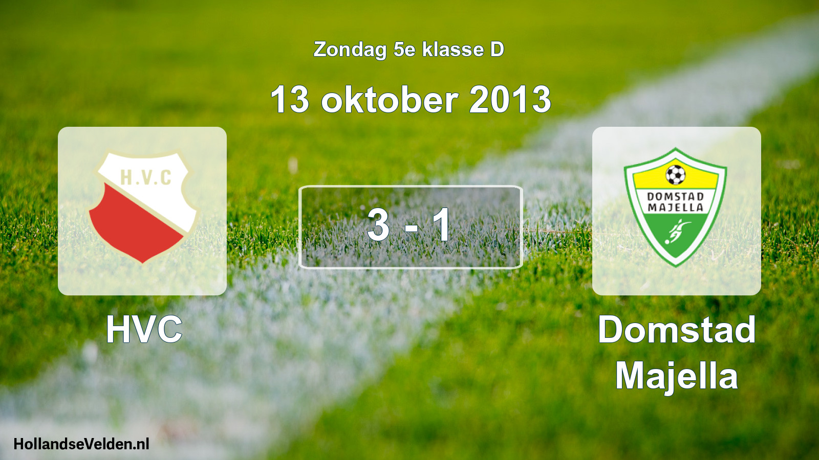 Total number of matches played: HVC - Domstad Majella 3 - 1 (13 October 2013)
