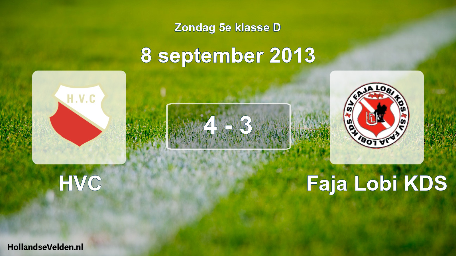 Total number of matches played: HVC - Faja Lobi KDS 4 - 3 (8 September 2013)