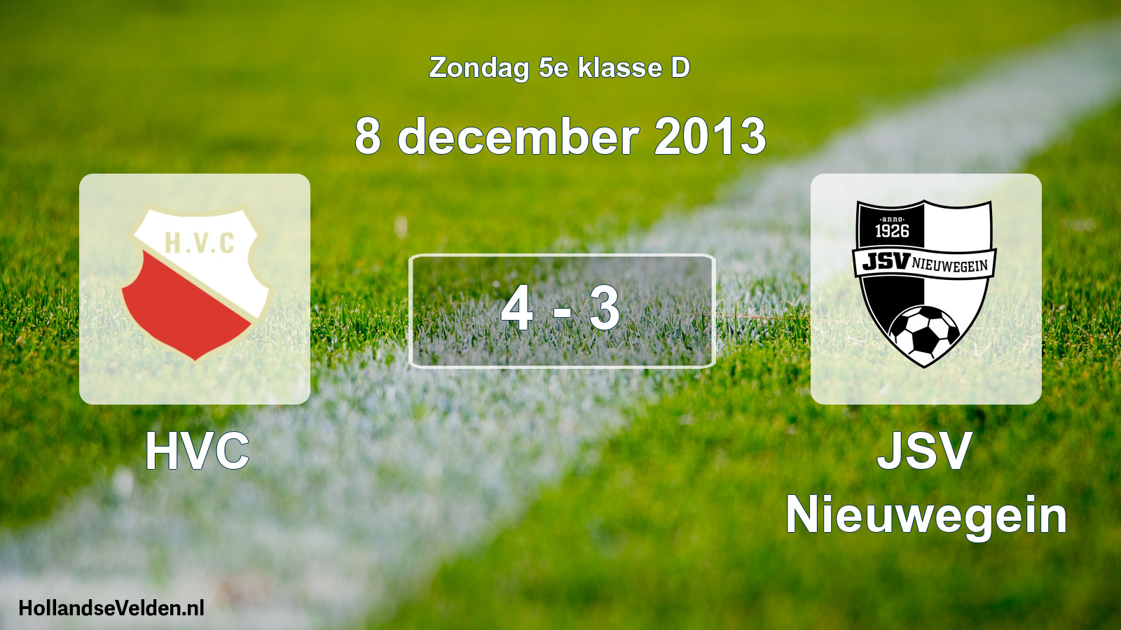 Total number of matches played: HVC - JSV Nieuwegein 4 - 3 (8 December 2013)