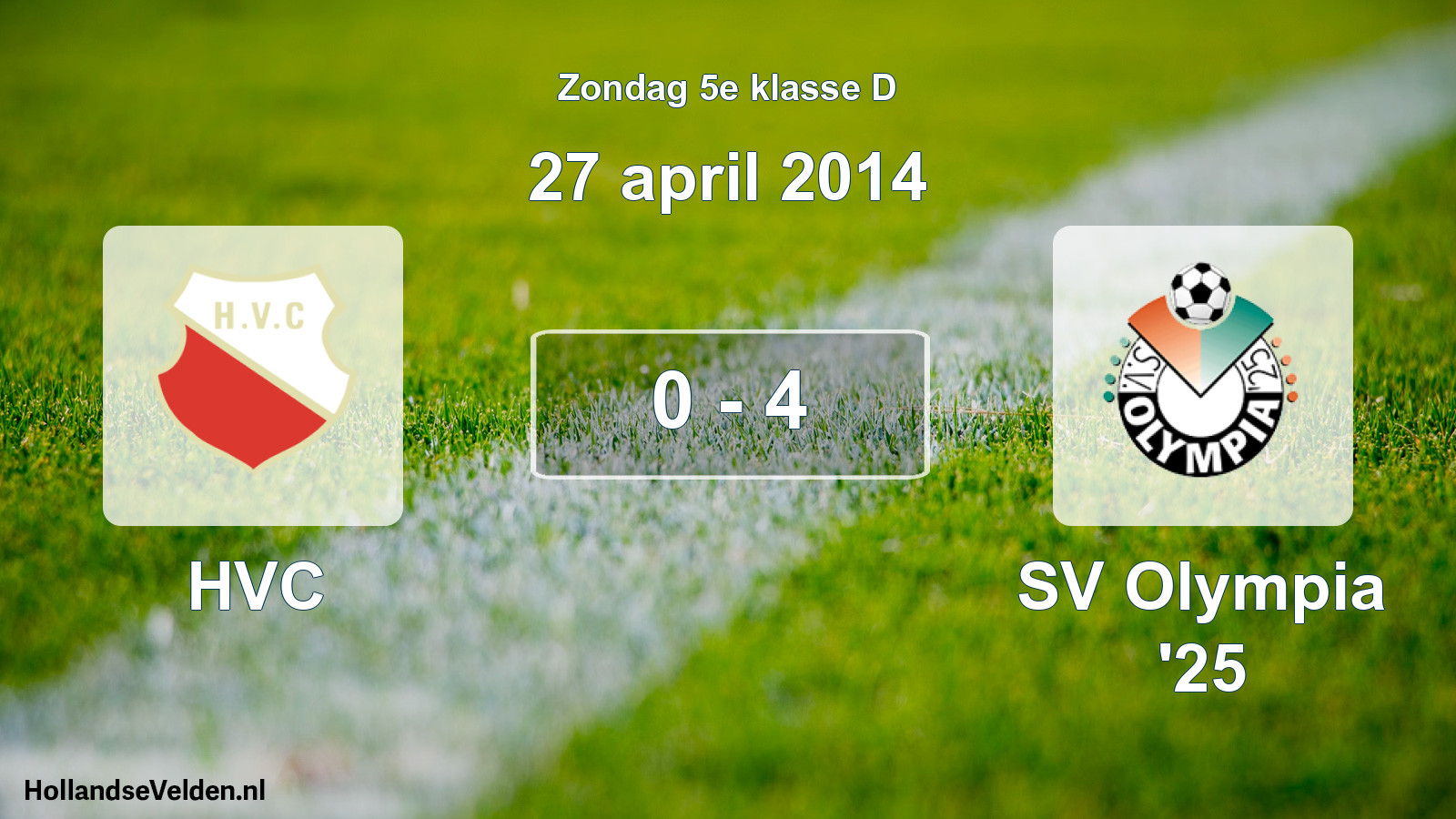 Total number of matches played: HVC - SV Olympia '25 0 - 4 (27 April 2014)
