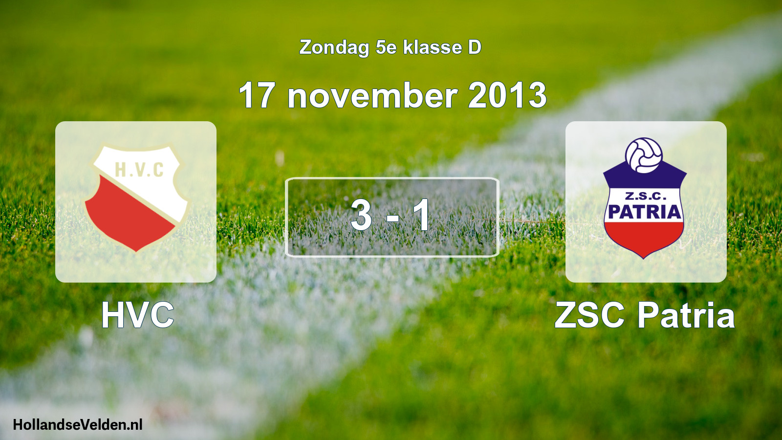 Total number of matches played: HVC - ZSC Patria 3 - 1 (17 November 2013)