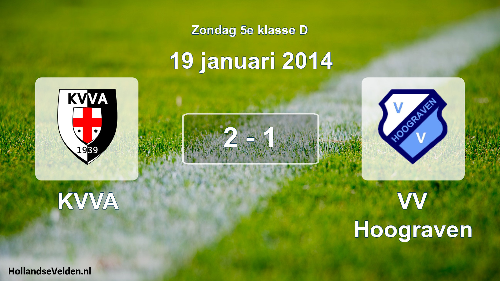 Total number of matches played: KVVA - VV Hoograven 2 - 1 (19 January 2014)