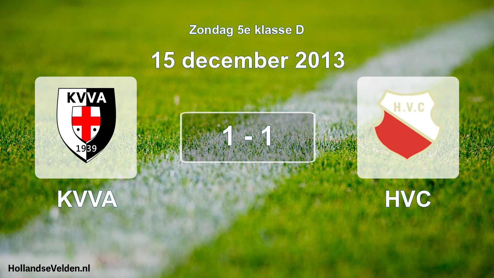 Total number of matches played: KVVA - HVC 1 - 1 (15 December 2013)