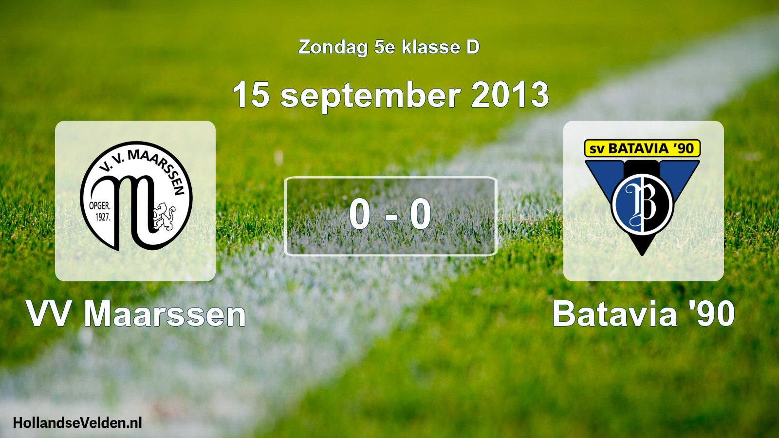 Total number of matches played: VV Maarssen - Batavia '90 0 - 0 (15 September 2013)