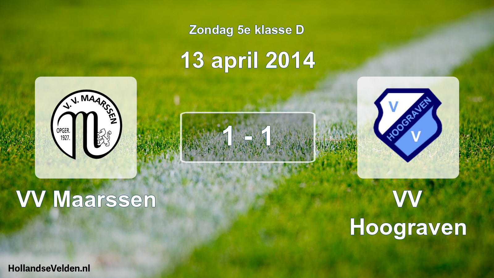 Total number of matches played: VV Maarssen - VV Hoograven 1 - 1 (13 April 2014)