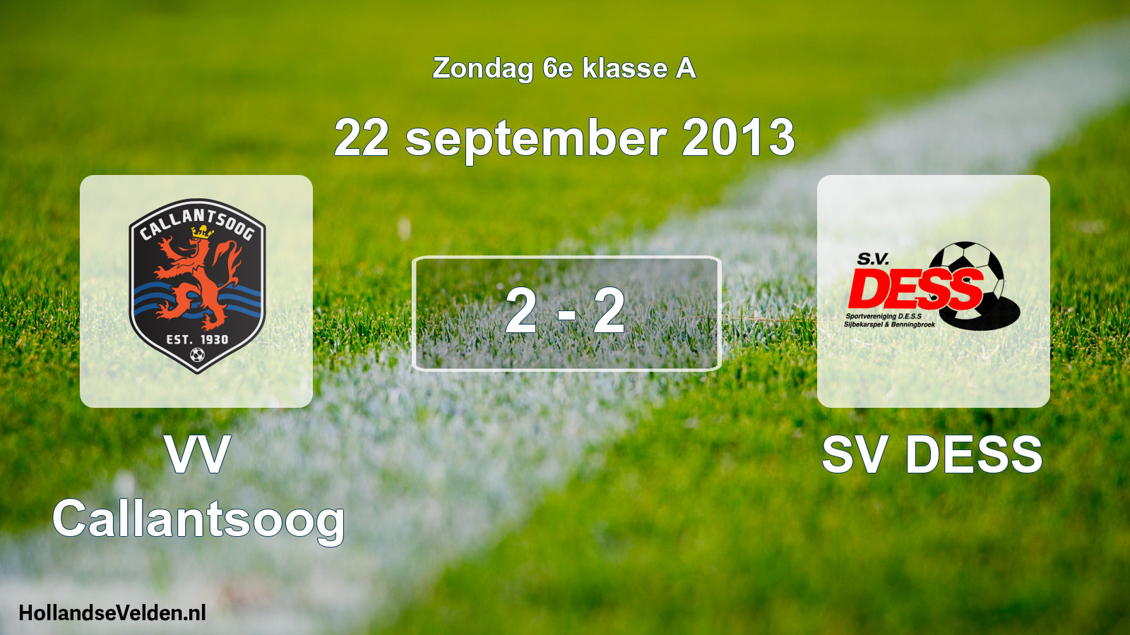Total number of matches played: VV Callantsoog - SV DESS 2 - 2 (22 September 2013)