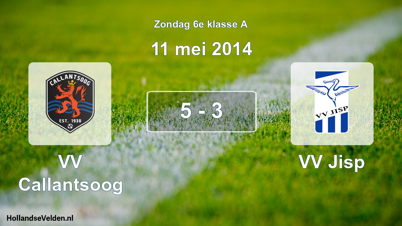 Total number of matches played: VV Callantsoog - VV Jisp 5 - 3 (11 May 2014)