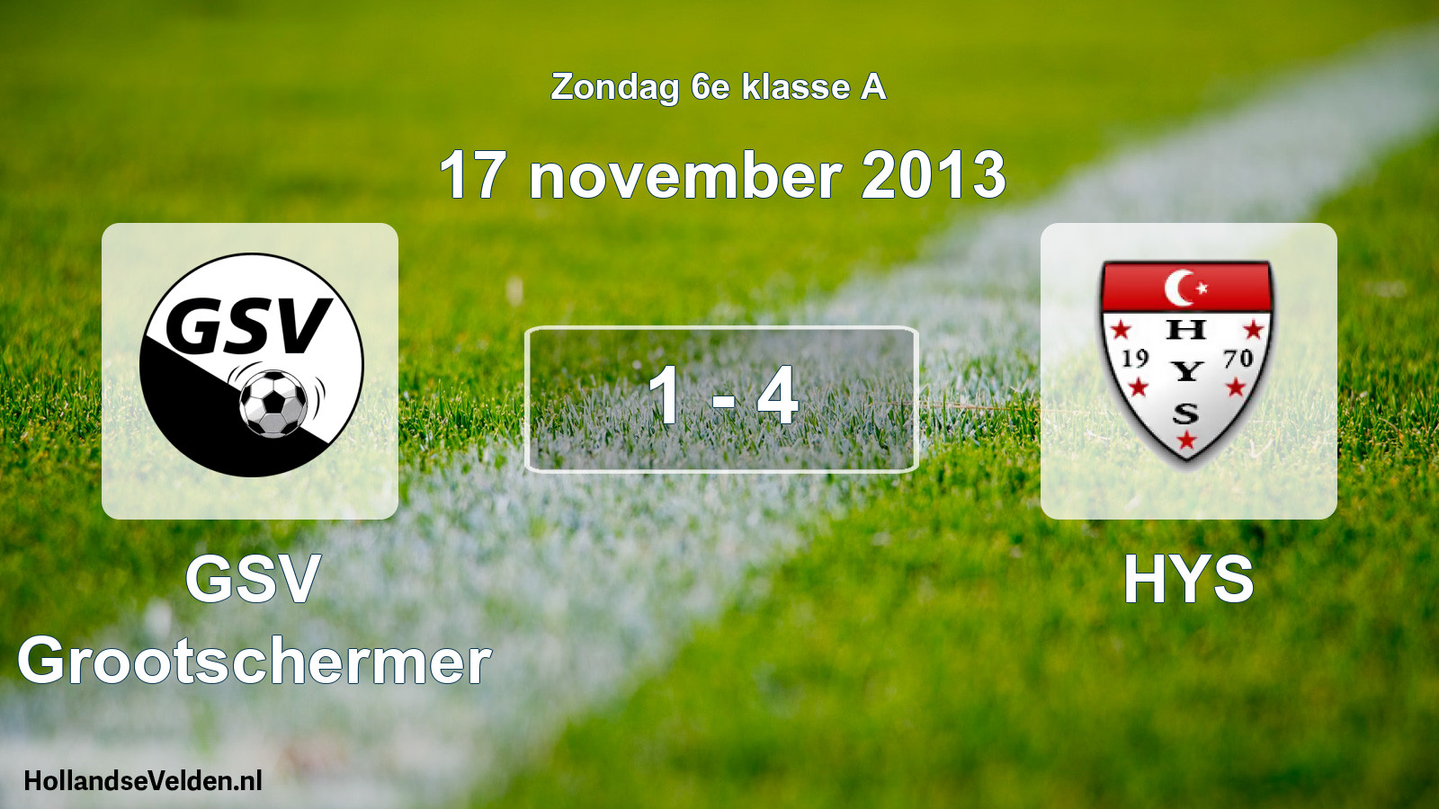 Total number of matches played: GSV Grootschermer - HYS 1 - 4 (17 November 2013)