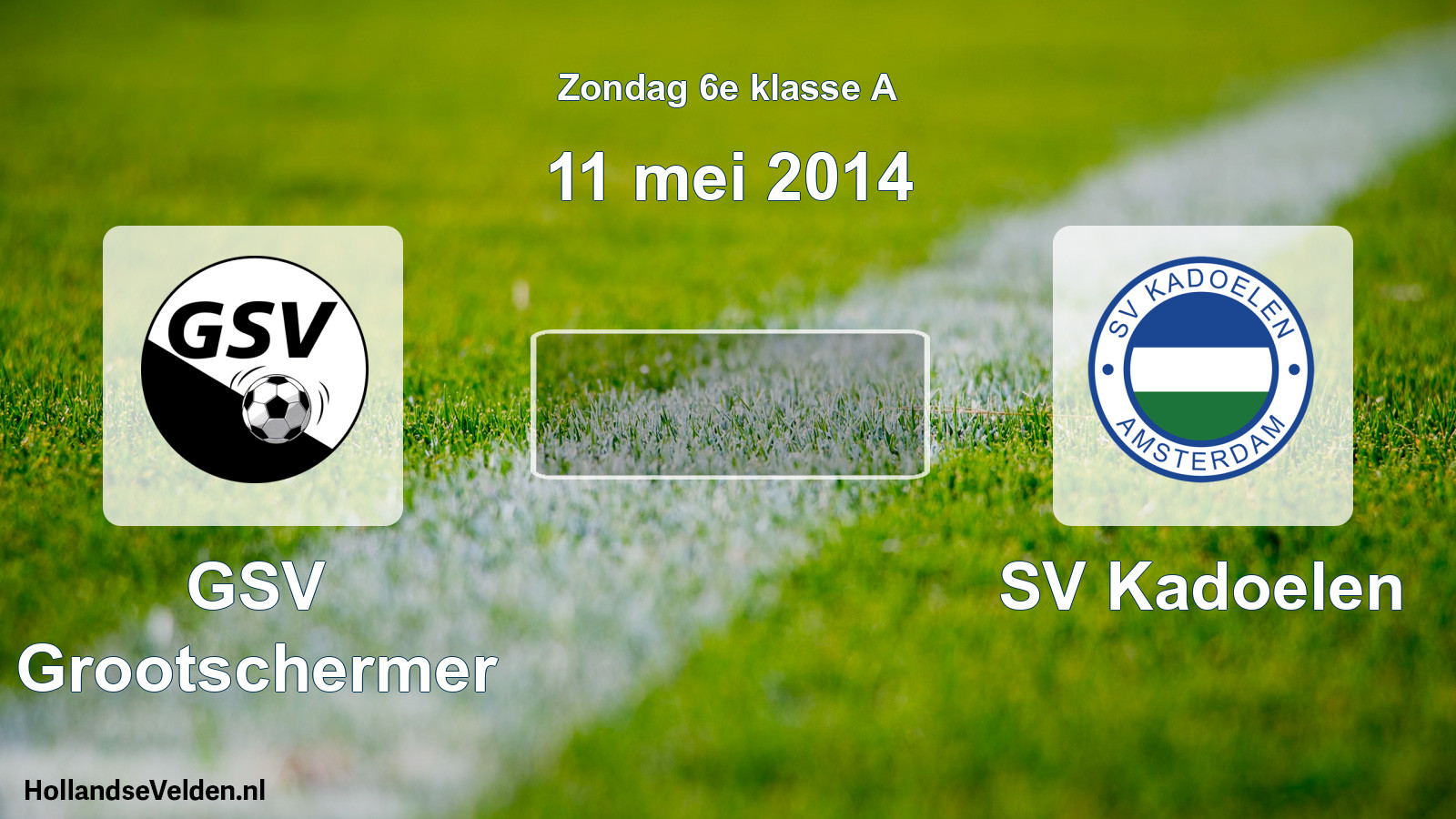 Scheduled Match: GSV Grootschermer - SV Kadoelen (11 May 2014)
