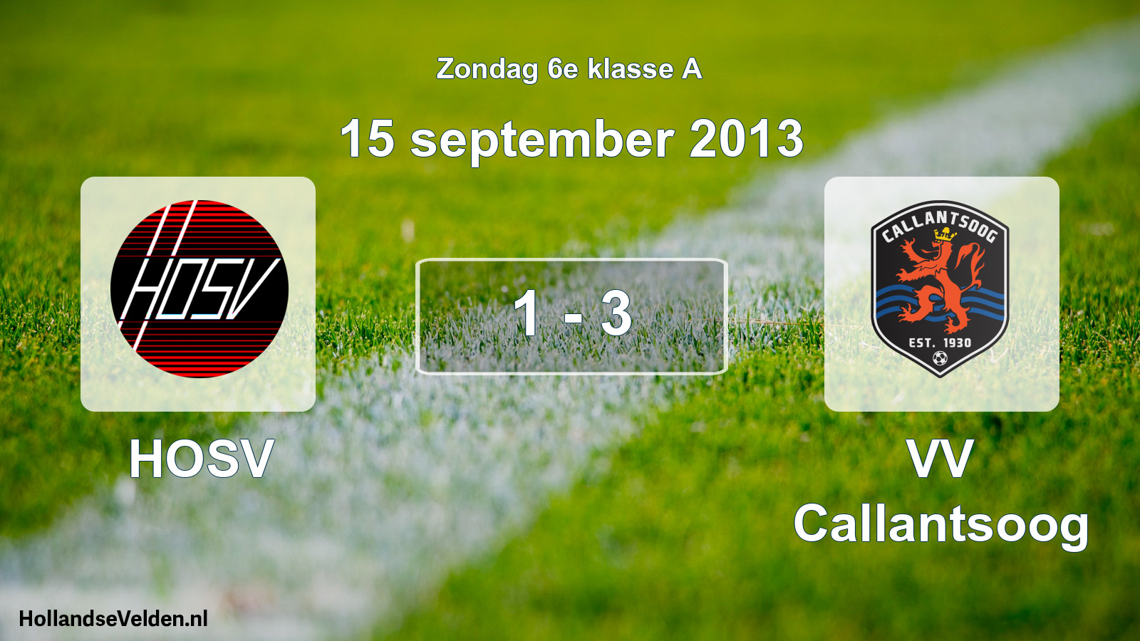 Total number of matches played: HOSV - VV Callantsoog 1 - 3 (15 September 2013)