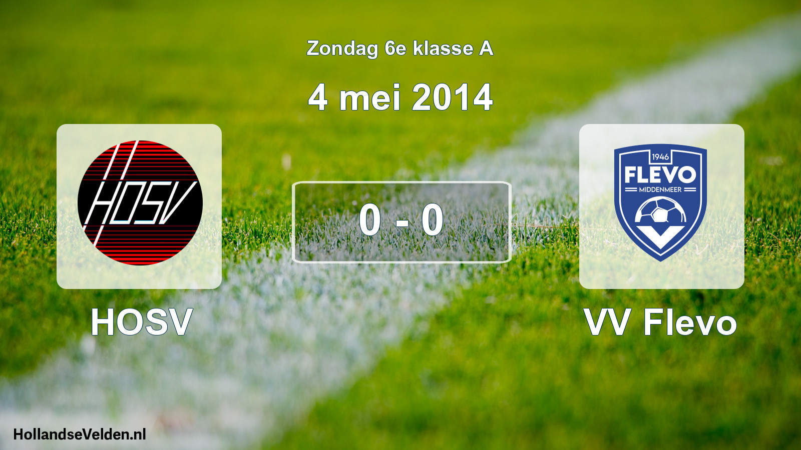 Total number of matches played: HOSV - VV Flevo 0 - 0 (4 May 2014)