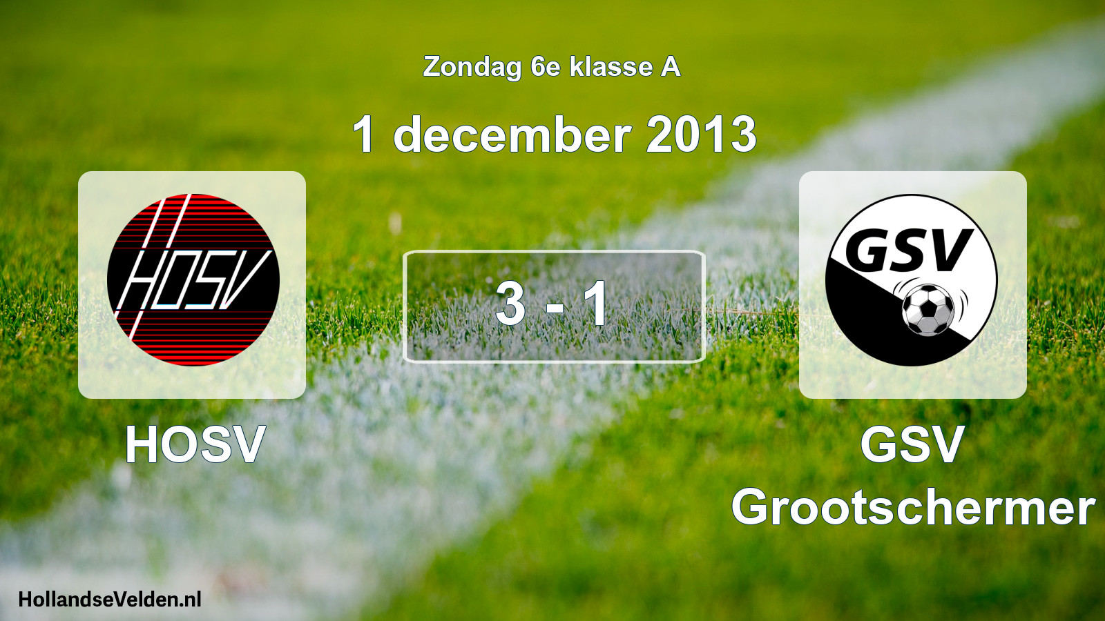 Total number of matches played: HOSV - GSV Grootschermer 3 - 1 (1 December 2013)