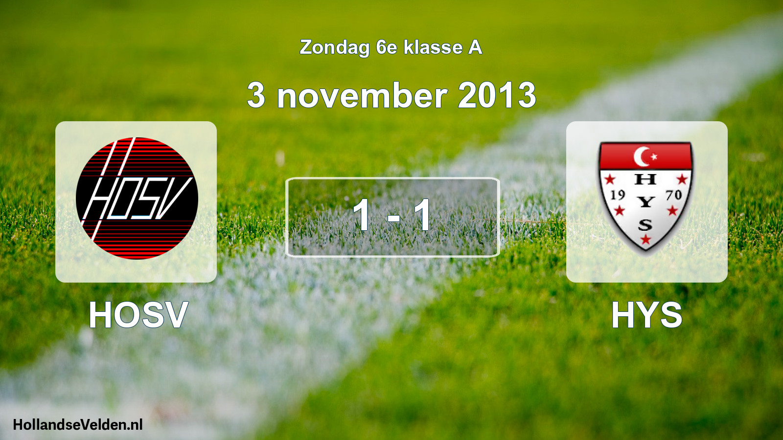 Total number of matches played: HOSV - HYS 1 - 1 (3 November 2013)
