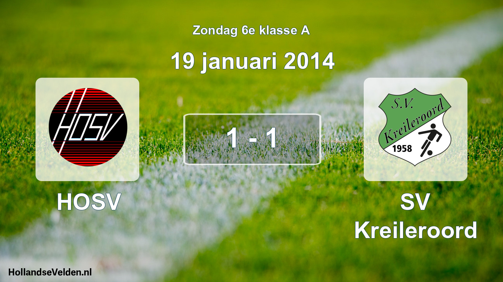 Total number of matches played: HOSV - SV Kreileroord 1 - 1 (19 January 2014)