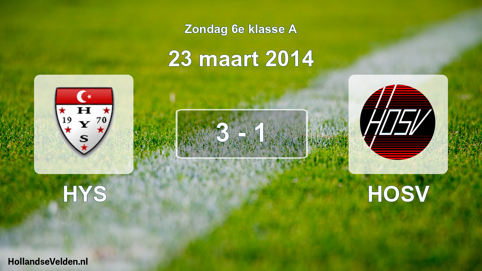 Total number of matches played: HYS - HOSV 3 - 1 (23 March 2014)