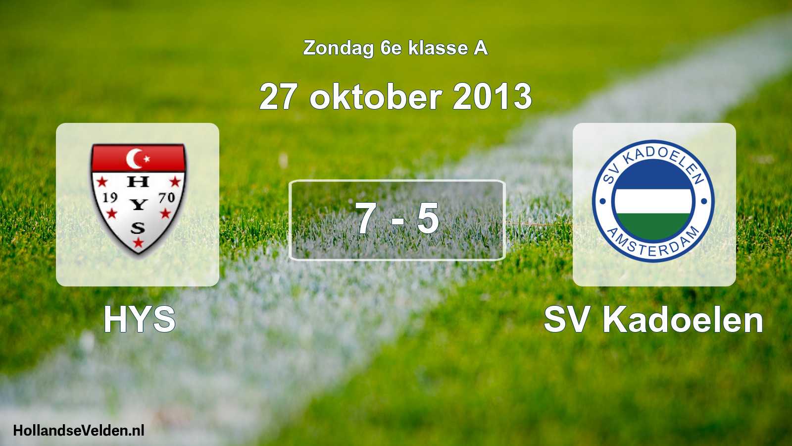 Total number of matches played: HYS - SV Kadoelen 7 - 5 (27 October 2013)