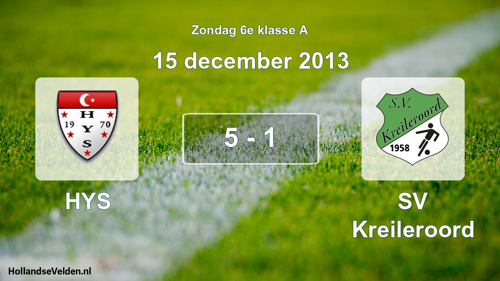 Total number of matches played: HYS - SV Kreileroord 5 - 1 (15 December 2013)