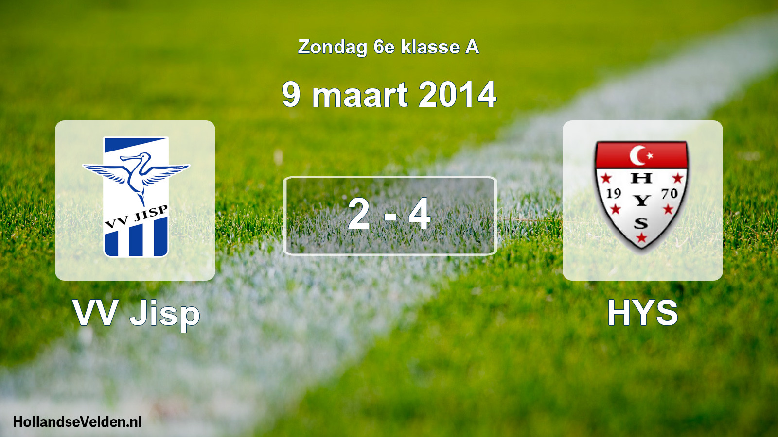 Total number of matches played: VV Jisp - HYS 2 - 4 (9 March 2014)