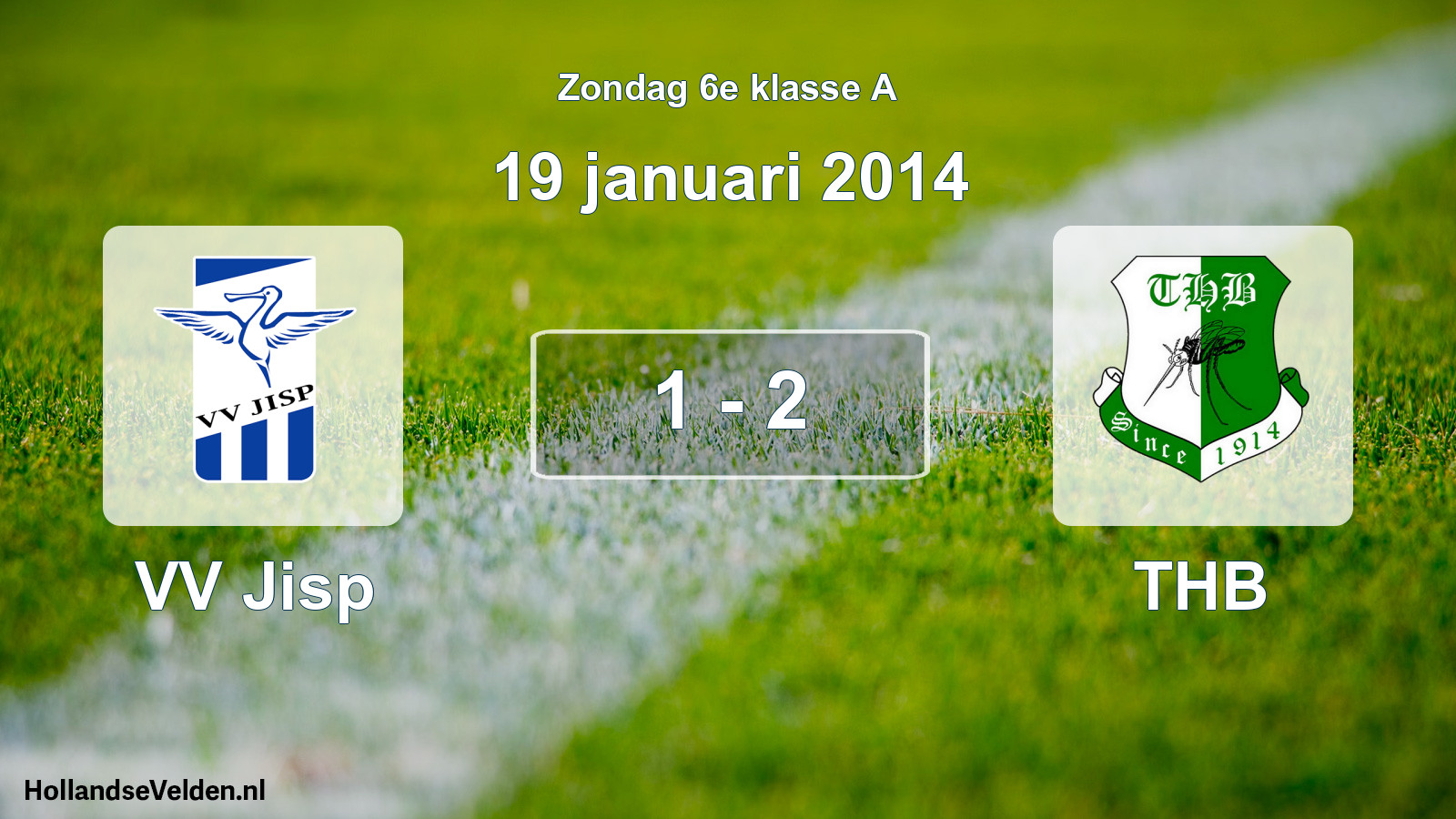 Total number of matches played: VV Jisp - THB 1 - 2 (19 January 2014)