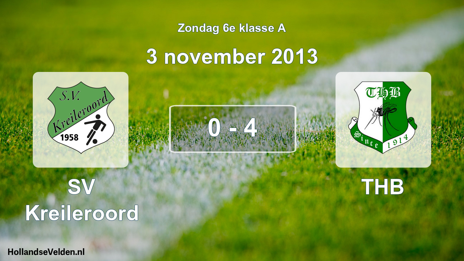 Total number of matches played: SV Kreileroord - THB 0 - 4 (3 November 2013)