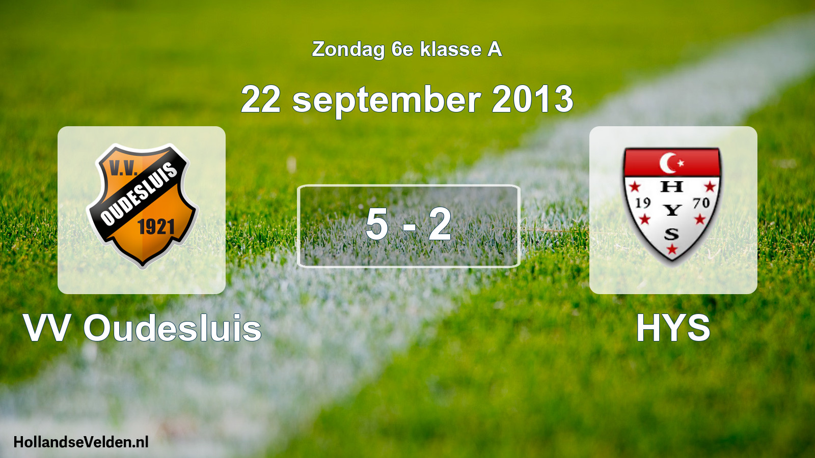 Total number of matches played: VV Oudesluis - HYS 5 - 2 (22 September 2013)