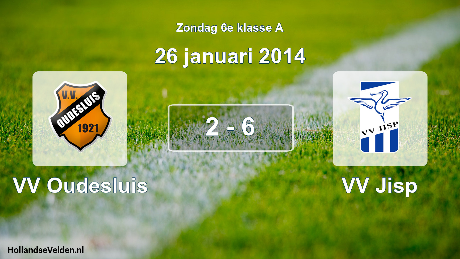 Total number of matches played: VV Oudesluis - VV Jisp 2 - 6 (26 January 2014)