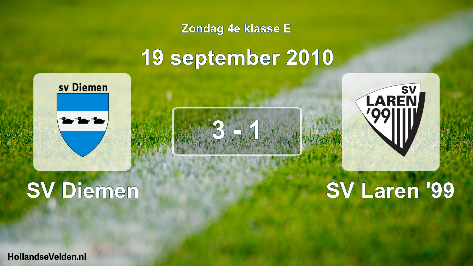 Total number of matches played: SV Diemen - SV Laren '99 3 - 1 (19 September 2010)