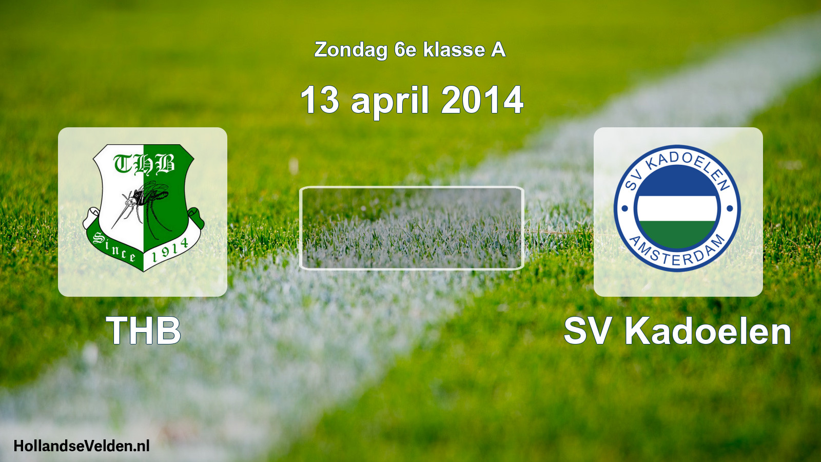 Scheduled Match: THB - SV Kadoelen (13 April 2014)