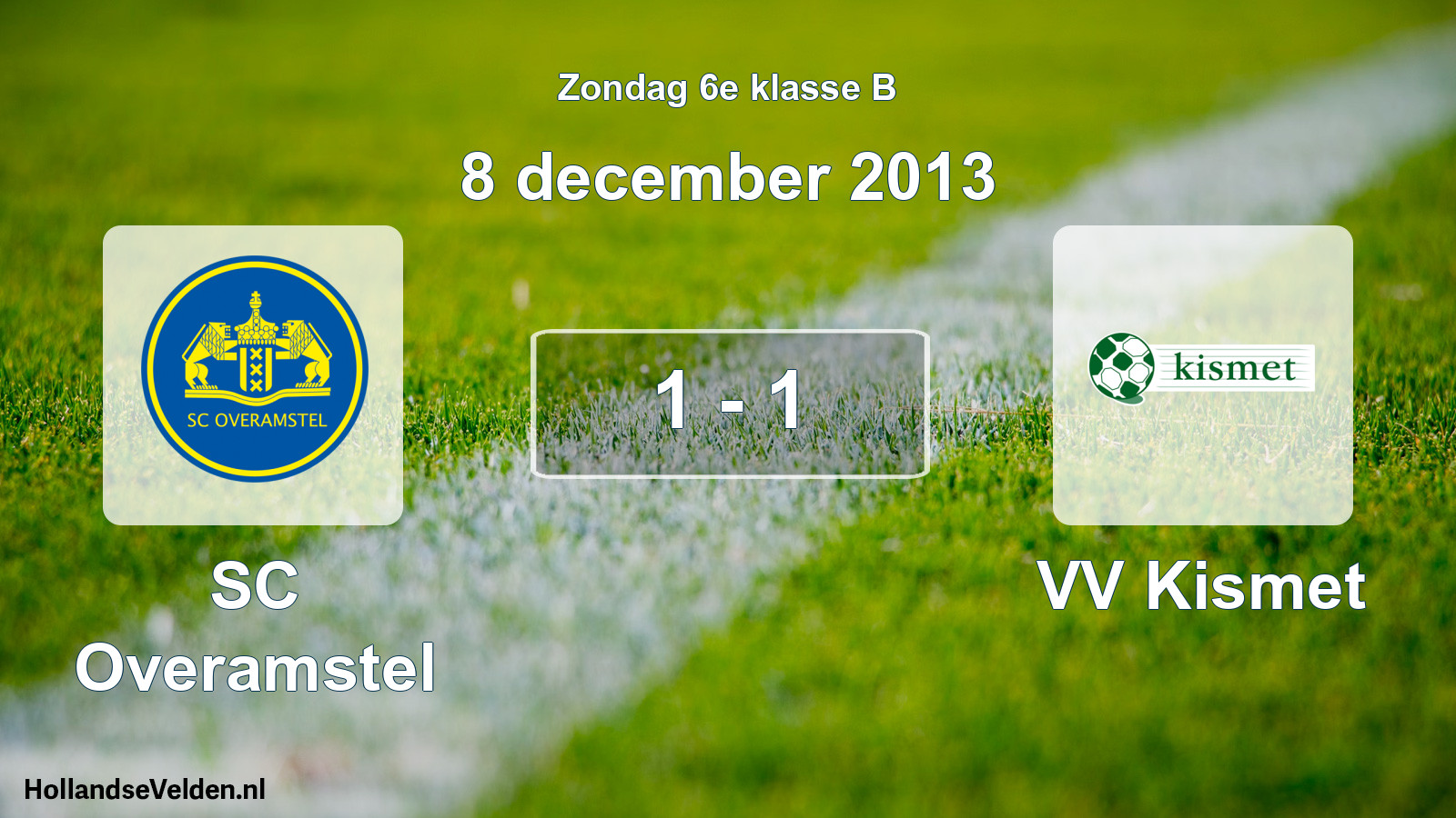 Total number of matches played: SC Overamstel - VV Kismet 1 - 1 (8 December 2013)