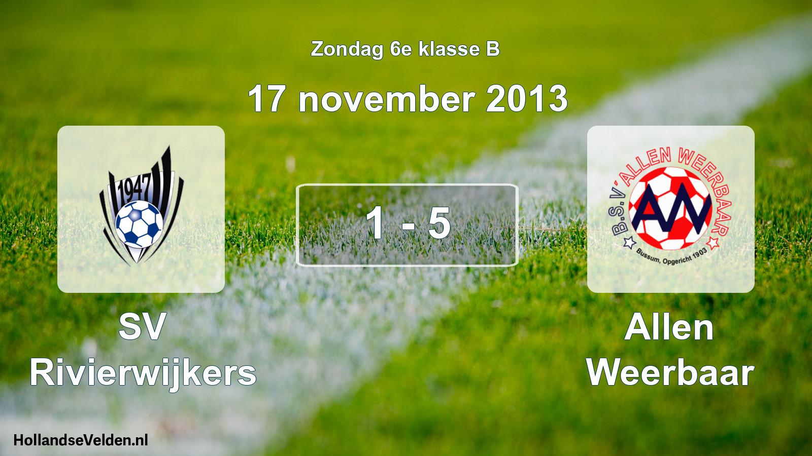 Total number of matches played: SV Rivierwijkers - Allen Weerbaar 1 - 5 (17 November 2013)