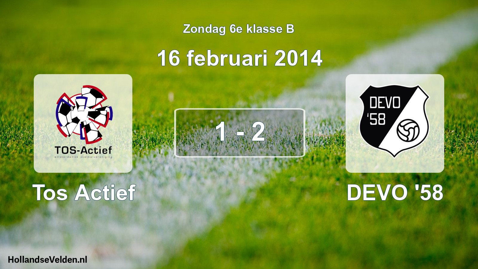 Total number of matches played: Tos Actief - DEVO '58 1 - 2 (16 February 2014)